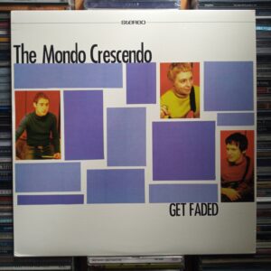 LP The Mondo Crescendo – Get Faded 1998